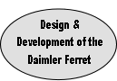 
Design & 
Development of the
Daimler Ferret

